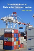 Cover: Mainframe Revival: Embracing Containerization (Mainframes) - Isaac Nangan