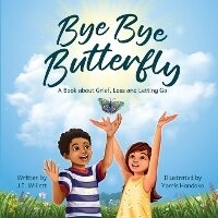 Abbildung von: Bye Bye Butterfly - Jiwillett, LLC