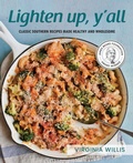 Cover: Lighten Up, Y'all - Virginia Willis Culinary Enterprises, Inc