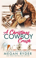Cover: A Christmas Cowboy Crush (Granite Junction) - Megan Ryder
