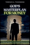 Cover: God's Masterplan For Money - A Biblical Guide To Financial Stewardship - T.E. Publishers
