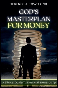 Enlarge image Cover: God's Masterplan For Money - A Biblical Guide To Financial Stewardship - T.E. Publishers