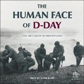 Cover: The Human Face of D-Day - Tantor Audio