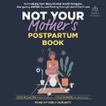 Cover: Not Your Mother's Postpartum Book - Tantor Audio