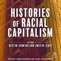 Cover: Histories of Racial Capitalism - Tantor Audio