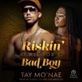 Cover: Riskin' It All for a Bad Boy - Tantor Audio