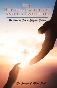 Enlarge image Cover: The Holiness Experience and Its Evolution - Ewings Publishing LLC
