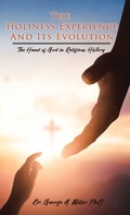Cover: The Holiness Experience and Its Evolution - Ewings Publishing LLC
