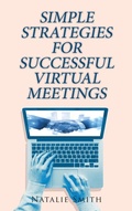 Cover: Simple Strategies for Successful Virtual Meetings - Ewings Publishing LLC