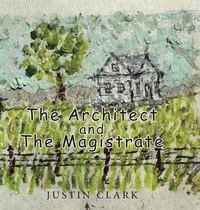 Enlarge image Cover: The Architect and the Magistrate - Ewings Publishing LLC