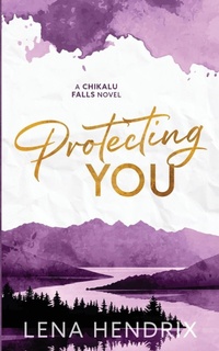 Abbildung von: Protecting You - Lena Hendrix LLC