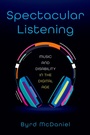 Cover: Spectacular Listening - OUP eBook