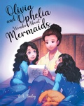 Cover: Olivia and Ophelia Wonder About Mermaids - Tellwell Talent