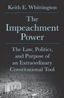 Cover: The Impeachment Power - Princeton University Press