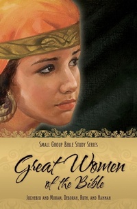 Abbildung von: Great Women of the Bible - Concordia Publishing House