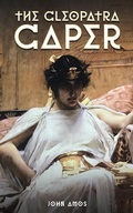 Cover: Cleopatra Caper - Austin Macauley Publishers