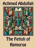 Cover: The Fetish of Remorse - Alien eBooks