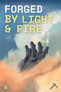Cover: Forged by light and fire - Pepperberry Publishing Ltd.
