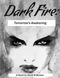 Cover: Dark Fire: Tomorrow's Awakening - David Benson