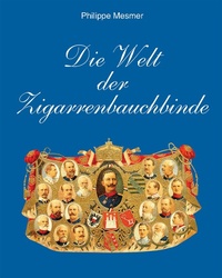 Abbildung von: Die Welt der Zigarrenbauchbinde - Parkstone International