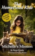 Cover: Michelle's Mission (OpenDyslexic Font) - ETX Homeschool Publishing, LLC