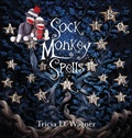 Cover: Sock Monkey Spells - Lyridae Books