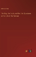 Cover: The Way, the Truth, and the Life. Questions on the Life of Our Saviour - Outlook Verlag
