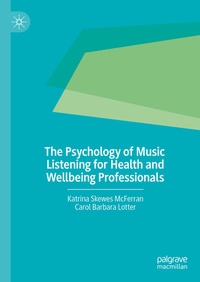 Abbildung von: The Psychology of Music Listening for Health and Wellbeing Professionals - Palgrave Macmillan