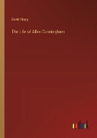 Enlarge image Cover: The Life of Allan Cunningham - Outlook Verlag