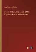 Cover: A Book of Sibyls. Mrs. Barbauld, Miss Edgeworth, Mrs. Opie, Miss Austen - Outlook Verlag