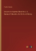 Cover: Answers to Inquiries About the U. S. Bureau of Education, Its Work and History - Outlook Verlag