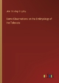 Enlarge image Cover: Some Observations on the Embryology of the Teleosts - Outlook Verlag