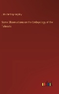Cover: Some Observations on the Embryology of the Teleosts - Outlook Verlag
