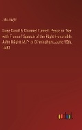 Cover: Suez Canal & Channel Tunnel. Peace or War with France? Speech of the Right Honorable John Bright, M.P. at Birmingham, June 15th, 1883 - Outlook Verlag