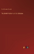 Cover: The Drink Problem and Its Solution - Outlook Verlag
