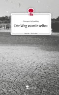 Cover: Der Weg zu mir selbst. Life is a Story - story.one - story.one publishing