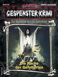 Abbildung von: Gespenster-Krimi 140 - Bastei Lübbe