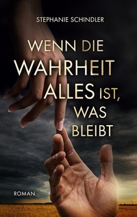 Abbildung von: Wenn die Wahrheit alles ist, was bleibt - BoD - Books on Demand