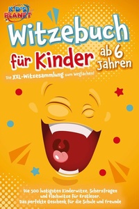 Abbildung von: Witzebuch für Kinder ab 6 Jahren: Die XXL-Witzesammlung zum Weglachen! Die 500 lustigsten Kinderwitze, Scherzfragen und Flachwitze für Erstleser. Das perfekte Geschenk für die Schule und Freunde - Bu¨romu¨sli