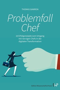 Abbildung von: Problemfall Chef - Edition Wissenschaft & Praxis