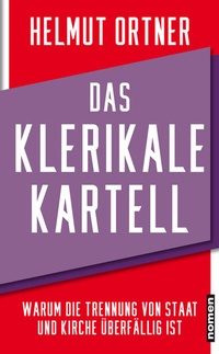 Abbildung von: Das klerikale Kartell - Nomen Verlag
