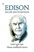 Cover: EDISON HIS LIFE AND INVENTIONS - Pharos Books Private Limited