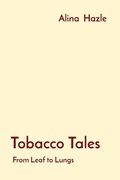 Abbildung von: Tobacco Tales: From Leaf to Lungs - Unknown