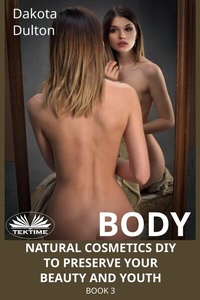 Abbildung von: Body Natural Cosmetics Diy To Preserve Your Beauty And Youth - Tektime