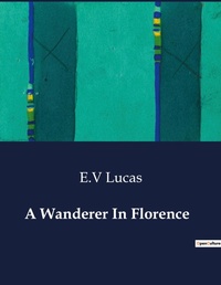 Abbildung von: A Wanderer In Florence - Culturea