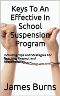 Cover: Keys To An Effective In School Suspension Program - James Burns