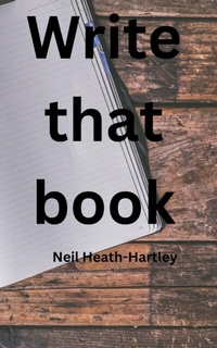 Abbildung von: Write that book - Neil Heath-Hartley