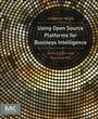 Cover: Using Open Source Platforms for Business Intelligence - Morgan Kaufmann