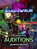 Cover: Shadowrun: Auditions (A Mosaic Run Collection) - Catalyst Game Labs