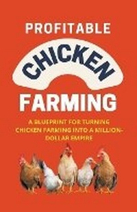 Abbildung von: Profitable Chicken Farming - Alex Alexander
